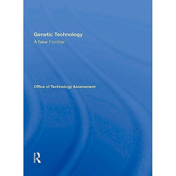 Genetic Technology: A New Frontier, Assessment Office Of Technology