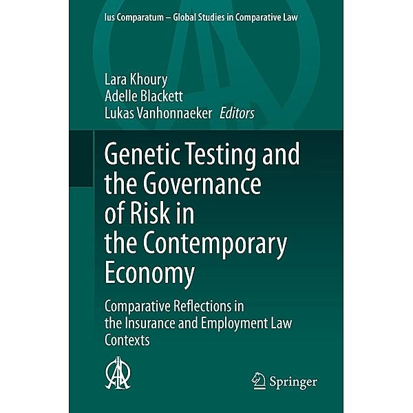 Genetic Testing and the Governance of Risk in the Contemporary Economy / Ius Comparatum - Global Studies in Comparative Law Bd.34