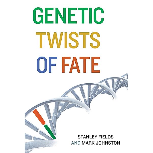 Genetic Twists of Fate, Stanley Fields, Mark Johnston