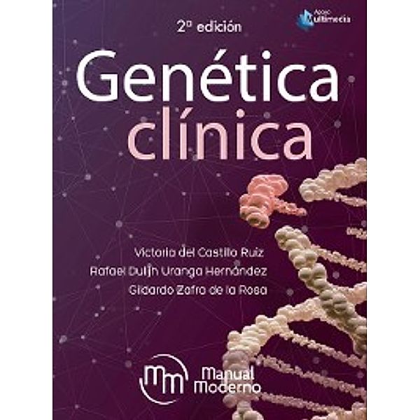 Genética clínica, Gildardo F. Zafra de la Rosa, Rafael Dulijh Uranga Hernández, Victoria Del Castillo Ruíz