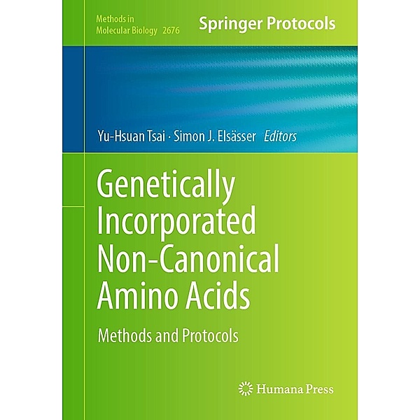 Genetically Incorporated Non-Canonical Amino Acids / Methods in Molecular Biology Bd.2676