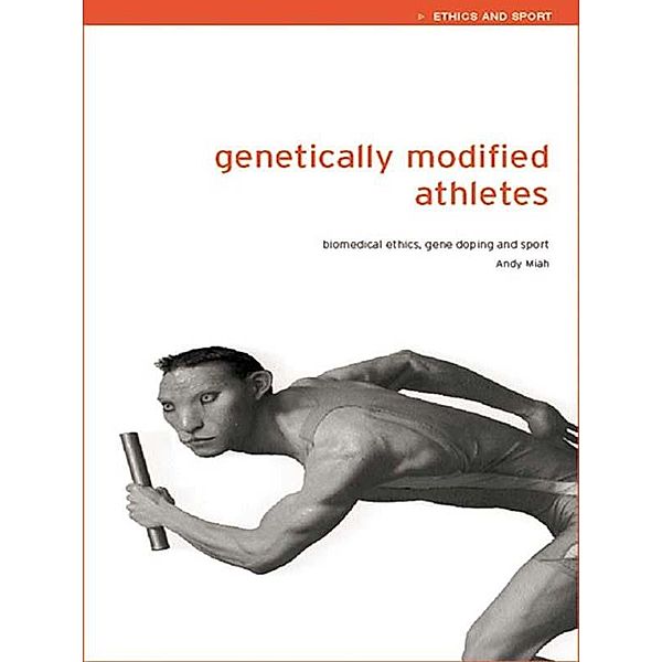 Genetically Modified Athletes, Andy Miah