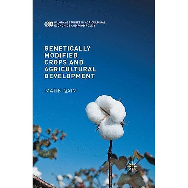 Genetically Modified Crops and Agricultural Development, Matin Qaim