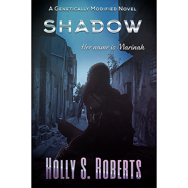 Genetically Modified Novels: Shadow, Holly S. Roberts