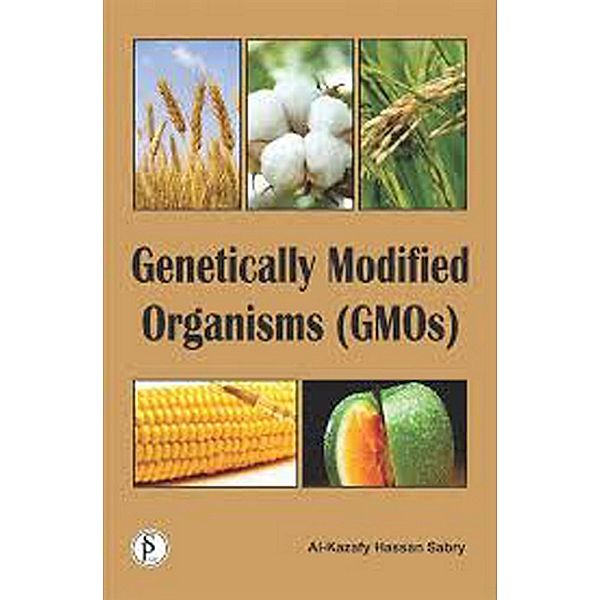 Genetically Modified Organisms (GMOs), Al-Kazafy Hassan Sabry