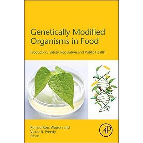 Genetically Modified Organisms in Food, Ronald Ross Watson, Victor R Preedy