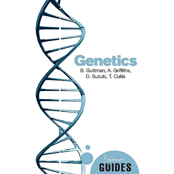 Genetics, Burton Guttman, David Suzuki, Tara Cullis, Anthony Griffiths