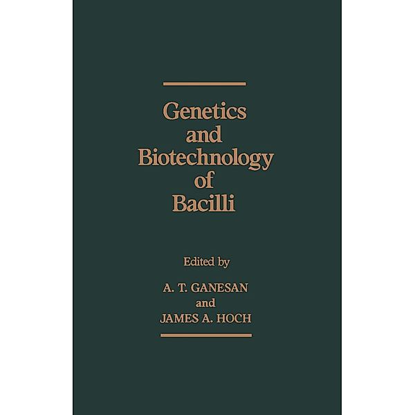 Genetics and Biotechnology of Bacilli, A. T. Ganesan