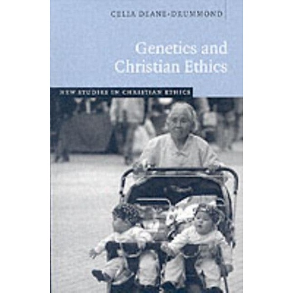Genetics and Christian Ethics, Celia Deane-Drummond