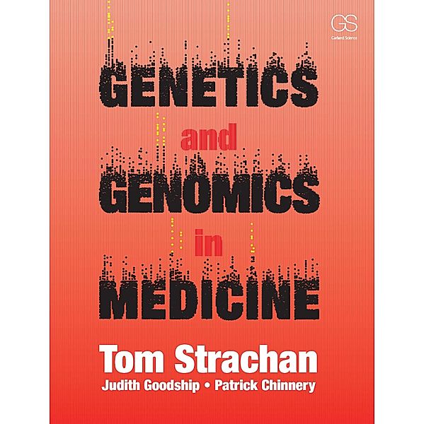 Genetics and Genomics in Medicine, Tom Strachan, Judith Goodship, Patrick Chinnery