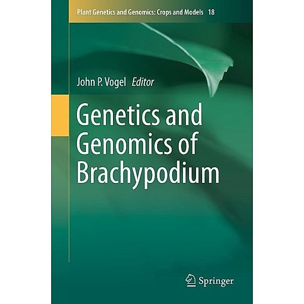 Genetics and Genomics of Brachypodium / Plant Genetics and Genomics: Crops and Models Bd.18