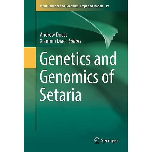 Genetics and Genomics of Setaria / Plant Genetics and Genomics: Crops and Models Bd.19