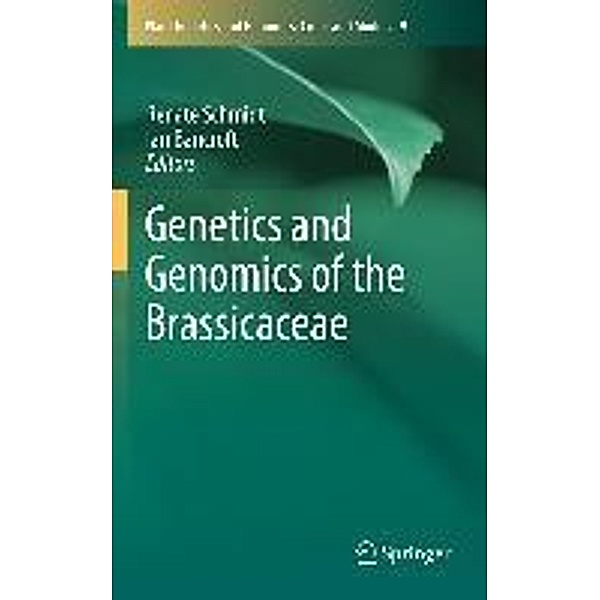 Genetics and Genomics of the Brassicaceae / Plant Genetics and Genomics: Crops and Models Bd.9, Renate Schmidt, Ian Bancroft