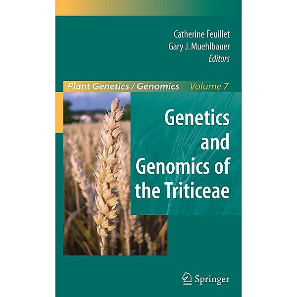 Genetics and Genomics of the Triticeae / Plant Genetics and Genomics: Crops and Models Bd.7
