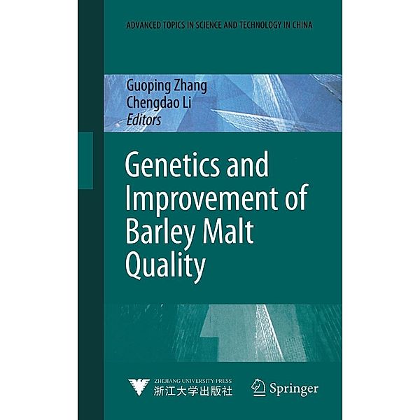 Genetics and Improvement of Barley Malt Quality / Advanced Topics in Science and Technology in China, Guoping Zhang, Chengdao Li