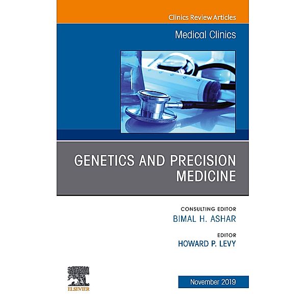 Genetics and Precision Medicine,An issue of Medical Clinics of North America
