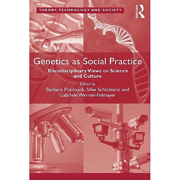 Genetics as Social Practice, Barbara Prainsack, Silke Schicktanz, Gabriele Werner-Felmayer