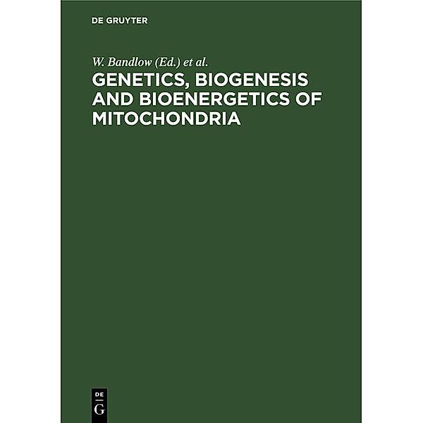 Genetics, Biogenesis and Bioenergetics of Mitochondria