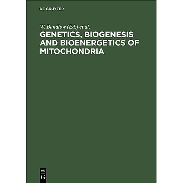 Genetics, Biogenesis and Bioenergetics of Mitochondria