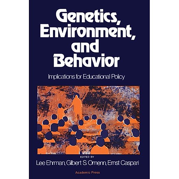 Genetics, Environment, and Behavior