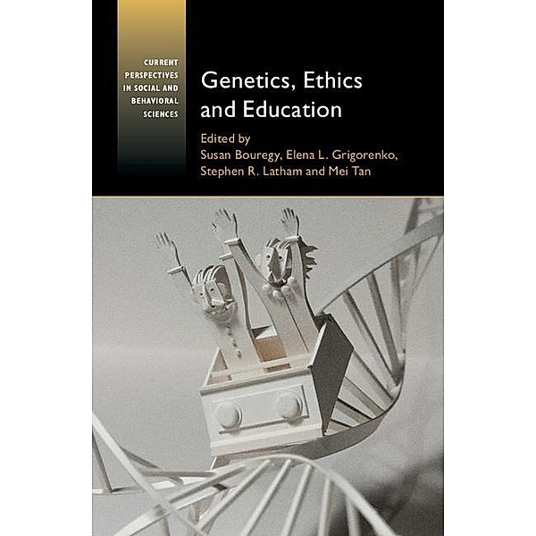 Genetics, Ethics and Education / Current Perspectives in Social and Behavioral Sciences