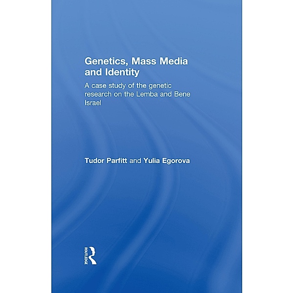 Genetics, Mass Media and Identity, Tudor Parfitt, Yulia Egorova