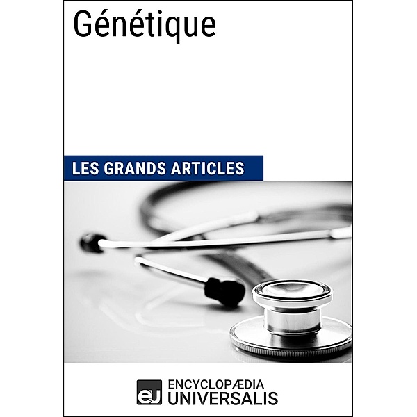 Génétique, Encyclopaedia Universalis, Les Grands Articles