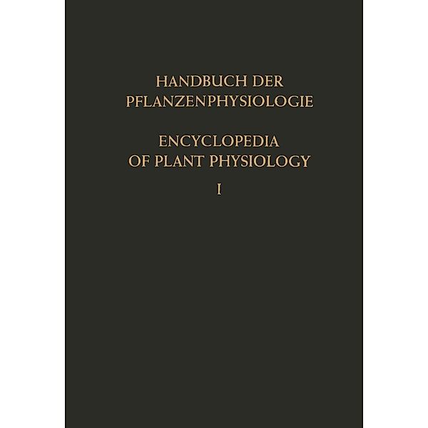 Genetische Grundlagen Physiologischer Vorgänge · Konstitution der Pflanzenzelle / Genetic Control of Physiological Processes · The Constitution of the Plant Cell / Handbuch der Pflanzenphysiologie Encyclopedia of Plant Physiology Bd.1