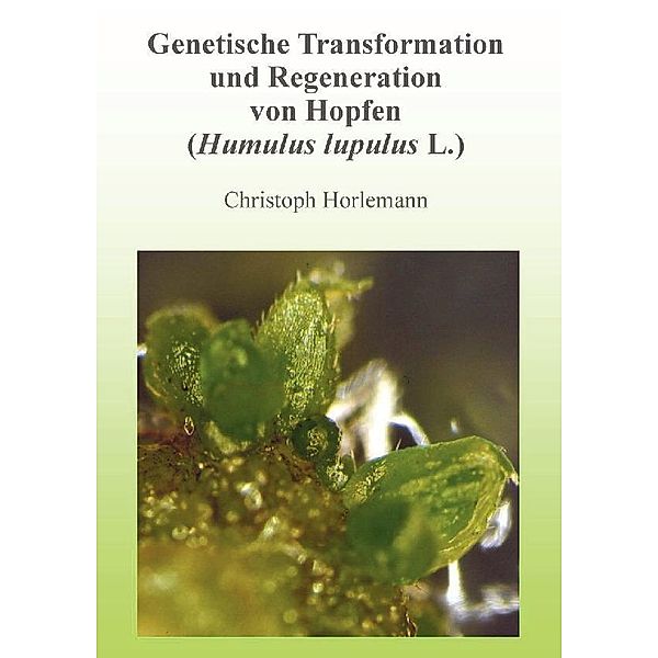 Genetische Transformatio und Regeneration von Hopfen (Humulus Lupulus L.)
