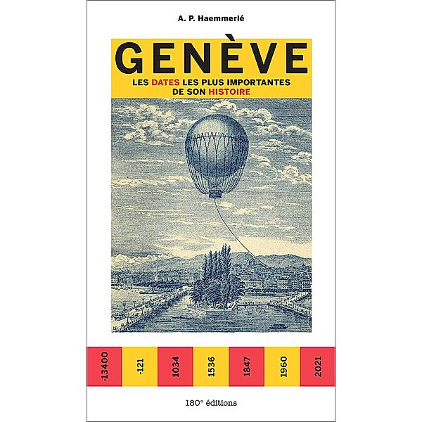 Genève. Les dates les plus importantes de son Histoire, A. P. Haemmerlé