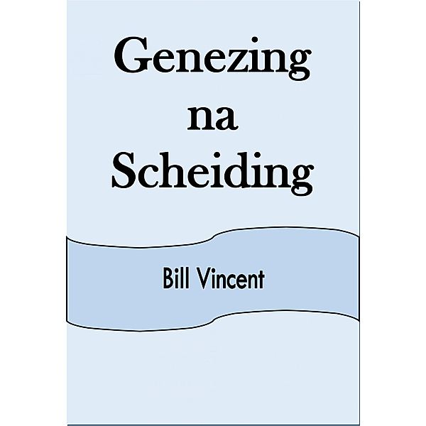 Genezing na Scheiding, Bill Vincent