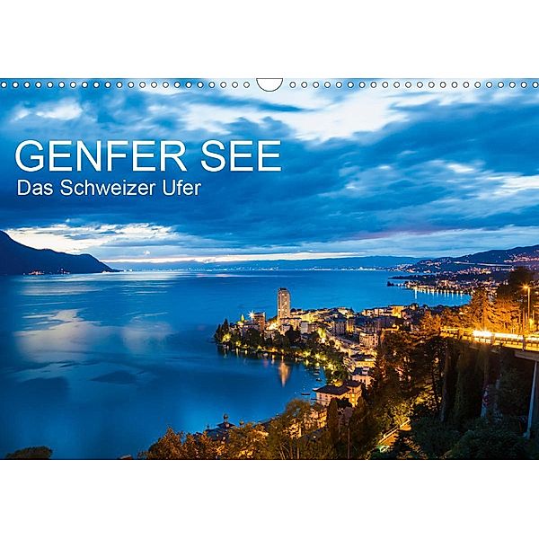 GENFER SEE Das Schweizer Ufer (Wandkalender 2021 DIN A3 quer), Werner Dieterich