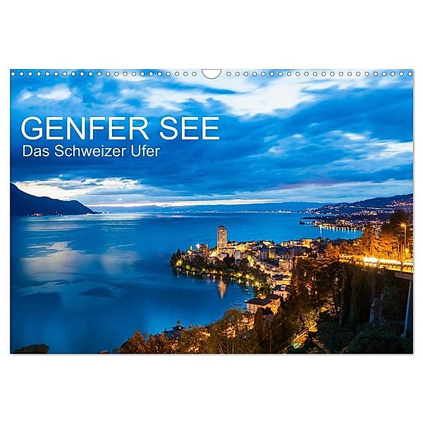 GENFER SEE Das Schweizer Ufer (Wandkalender 2025 DIN A3 quer), CALVENDO Monatskalender, Calvendo, Werner Dieterich