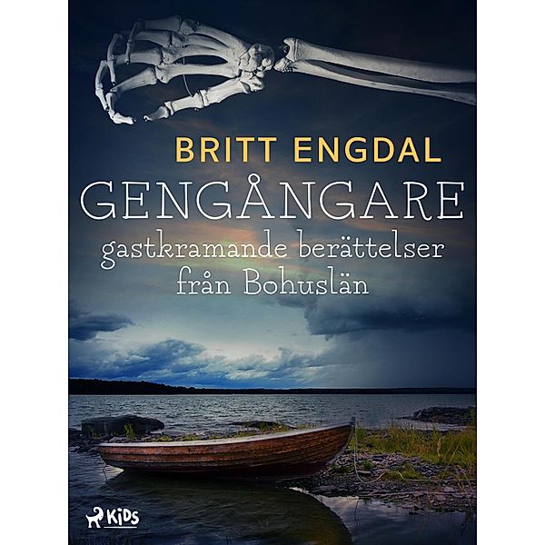 Gengångare: gastkramande berättelser från Bohuslän, Britt Engdal