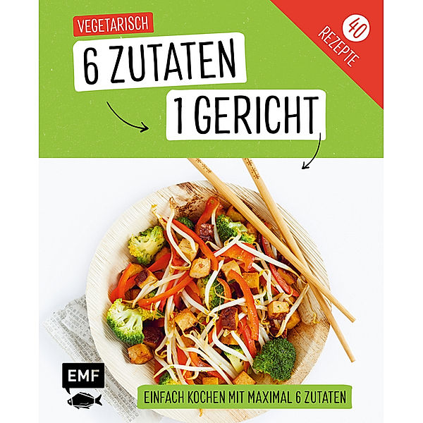 Genial einfach! 6 Zutaten / Genial einfach! 6 Zutaten - 1 Gericht: Vegetarisch