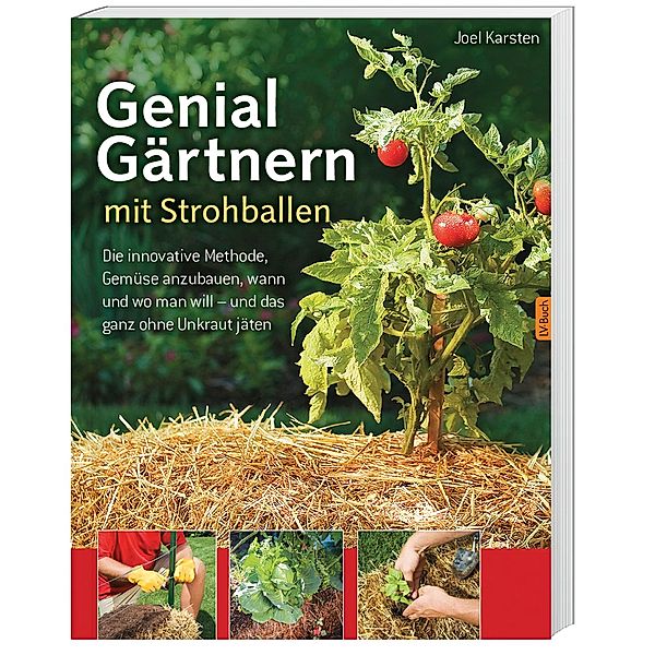 Genial Gärtnern mit Strohballen, Joel Karsten