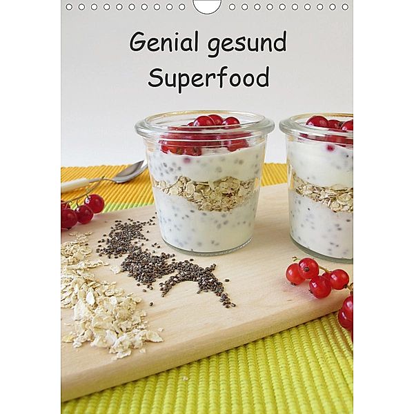 Genial gesund - Superfood (Wandkalender 2021 DIN A4 hoch), Heike Rau