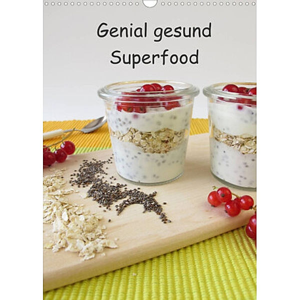 Genial gesund - Superfood (Wandkalender 2022 DIN A3 hoch), Heike Rau