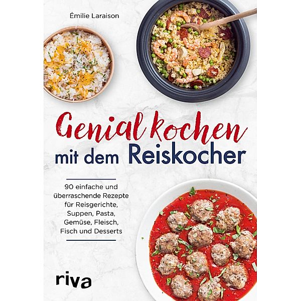 Genial kochen mit dem Reiskocher, Émilie Laraison