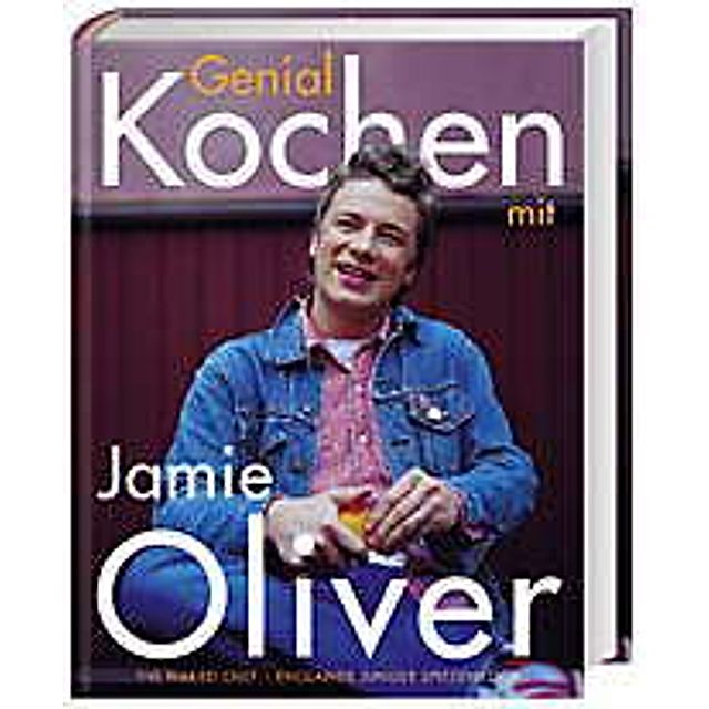 Genial kochen mit Jamie Oliver Buch versandkostenfrei bei Weltbild.ch