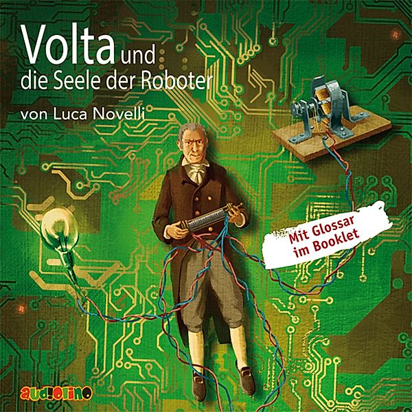 Geniale Denker und Erfinder - Volta und die Seele der Roboter, Luca Novelli