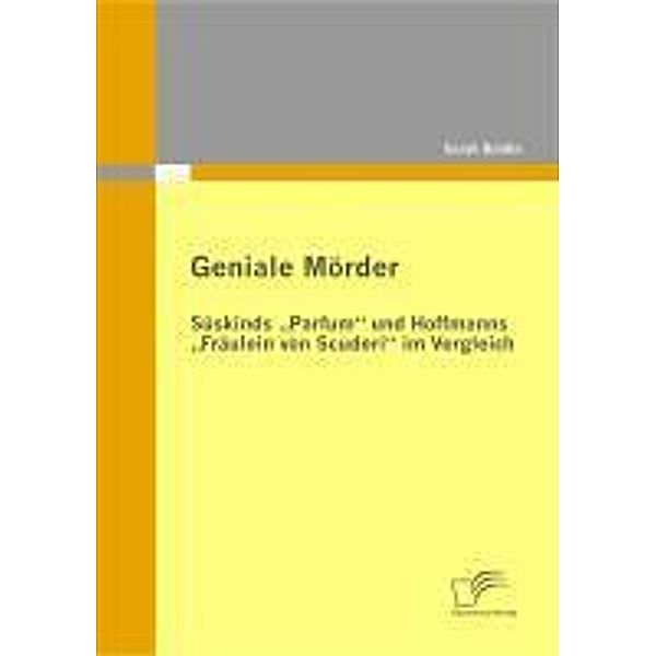 Geniale Mörder: Süskinds Parfum und Hoffmanns Fräulein von Scuderi im Vergleich, Sarah Baldin