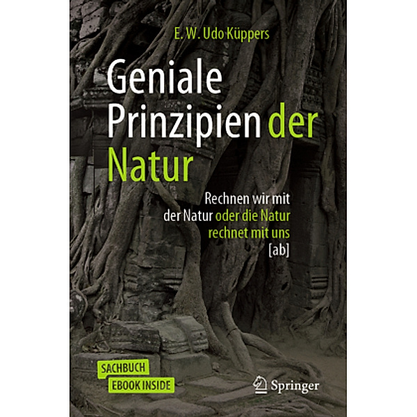Geniale Prinzipien der Natur, m. 1 Buch, m. 1 E-Book, E. W. Udo Küppers