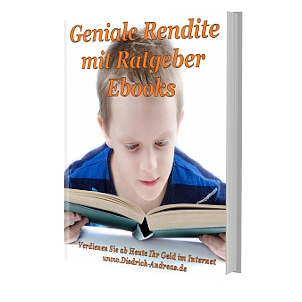 Geniale Rendite mit Ratgeber-Ebooks, Andreas Diedrich