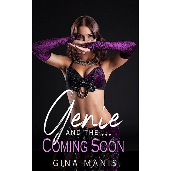 Genie and the Demon Slayers (The Wish Romance, #2) / The Wish Romance, Gina Manis