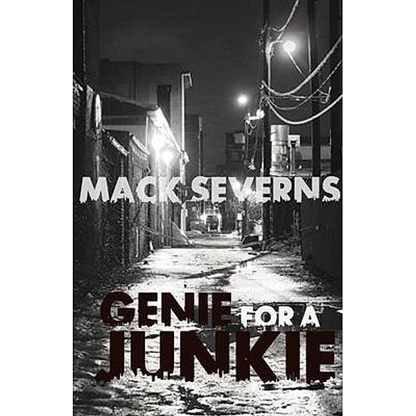 Genie for a Junkie, Mack Severns