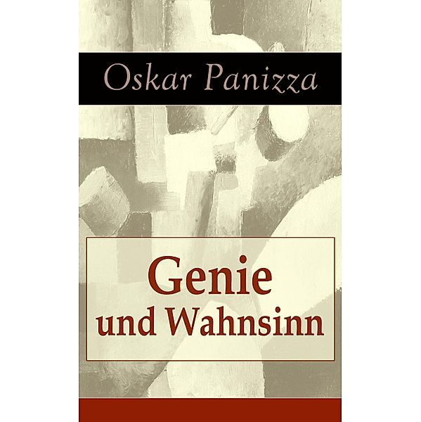 Genie und Wahnsinn, Oskar Panizza