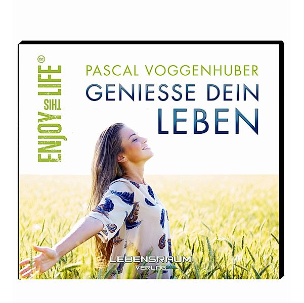 Geniesse dein Leben / Meditation CD, Pascal Voggenhuber