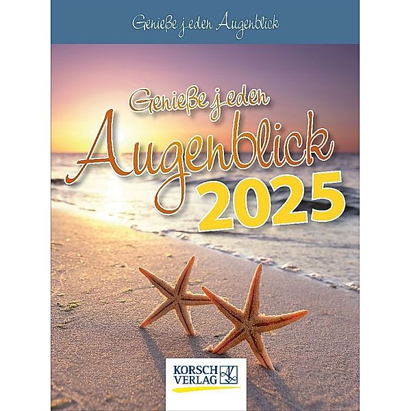 Genieße jeden Augenblick 2025