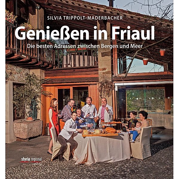 Genießen in Friaul, Silvia Trippolt-Maderbacher